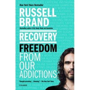 Recovery: Freedom from Our Addictions -- Russell Brand